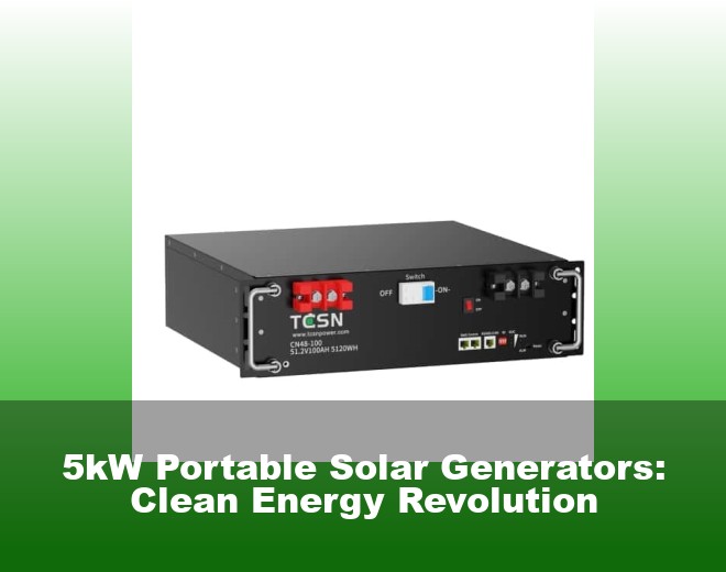 5kW Portable Solar Generators: Clean Energy Revolution